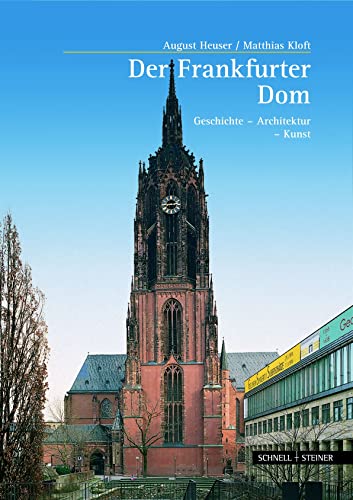 Der Frankfurter Kaiserdom (Große Kunstführer / Große Kunstführer / Kirchen und Klöster, Band 217)