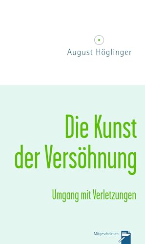Die Kunst der Versöhnung: Umgang mit Verletzungen