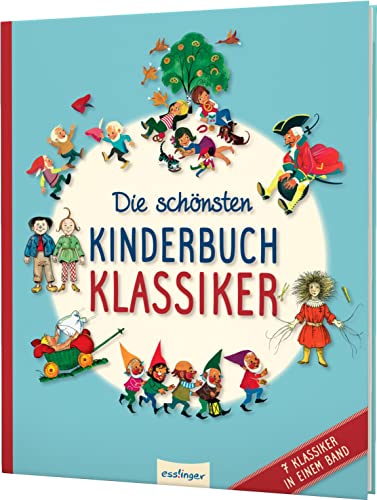 Die schönsten Kinderbuchklassiker: 7 Klassiker in einem Band | Mit Illustrationen aus den 1960er und 1970er Jahren von Esslinger Verlag