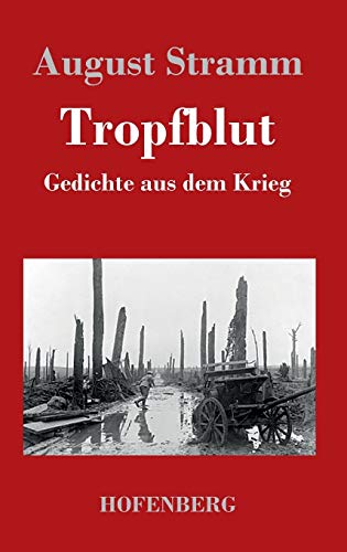 Tropfblut: Gedichte aus dem Krieg von Hofenberg