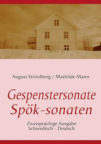 Die Gespenstersonate - Spök-sonaten: Zweisprachige Ausgabe: Schwed. /Dt.: Zweisprachige Ausgabe: Schwedisch - Deutsch