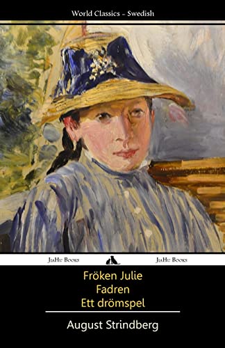 Fröken Julie/Fadren/Ett dromspel von Jiahu Books