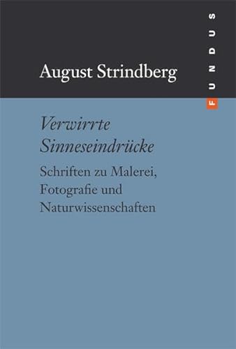 Verwirrte Sinneseindrücke. Schriften zu Malerei, Fotografie und Naturwissenschaft FUNDUS Bd. 150 von Philo Fine Arts