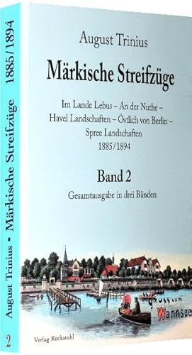 Märkische Streifzüge 1885/1894 - Band 2 (von 3 Bänden): Im Lande Lebus - An der Nuthe - Havel Landschaften - Östlich von Berlin - Spree Landschaften