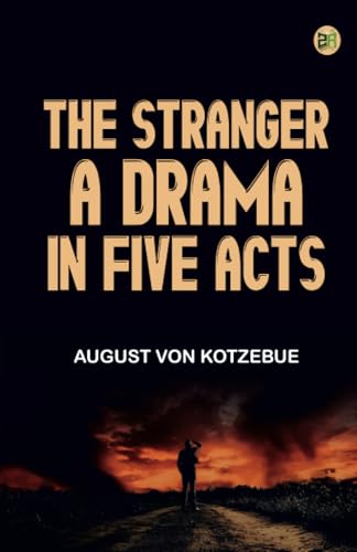 The Stranger A Drama in Five Acts von Zinc Read