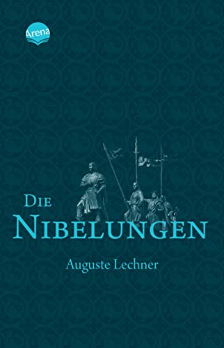 Die Nibelungen: Glanzzeit und Untergang eines mächtigen Volkes von Arena