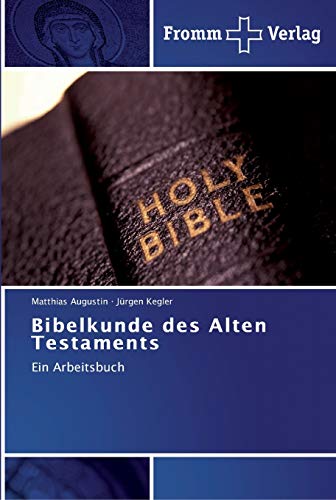 Bibelkunde des Alten Testaments: Ein Arbeitsbuch von Fromm Verlag