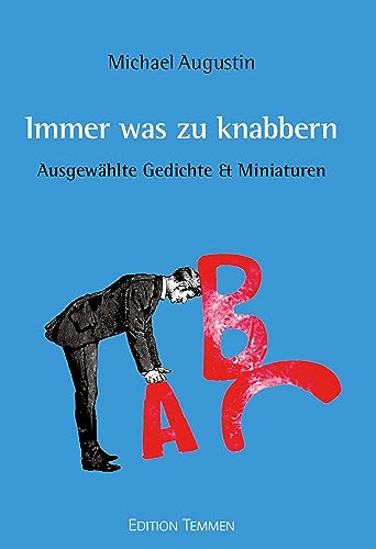 Immer was zu knabbern: Ausgewählte Miniaturen & Gedichte Immer was zu knabbern: Ausgewählte Miniaturen & Gedichte von Edition Temmen