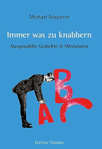Immer was zu knabbern: Ausgewählte Miniaturen & Gedichte von Edition Temmen e.K.