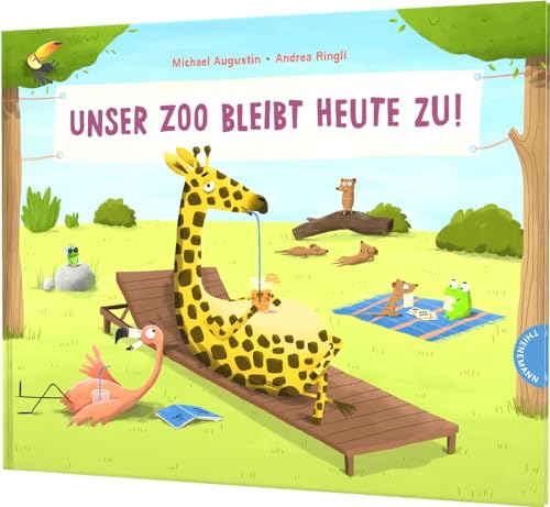 Unser Zoo bleibt heute zu!: Witziges gereimtes Bilderbuch mit Lachgrantie