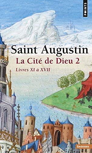 La Cité de Dieu, tome 2 : Livres XI à XVII von Points