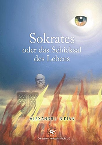 Sokrates oder das Schicksal des Lebens (Literatur in der Diskussion, Band 7) von Centaurus Verlag & Media