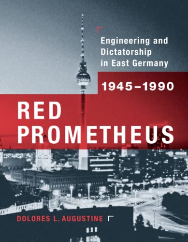 Red Prometheus: Engineering and Dictatorship in East Germany, 1945-1990 (Transformations: Studies in the History of Science and Technology) von MIT Press