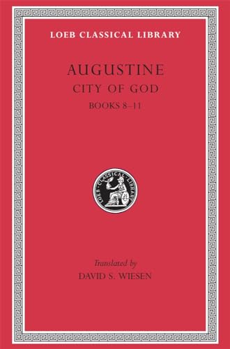 The City of God: Books 8-11 (Lcl 413)