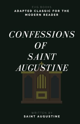 Confessions of Saint Augustine: Adapted Classic for the Modern Reader Confessions of Saint Augustine: Adapted Classic for the Modern Reader von Independently published