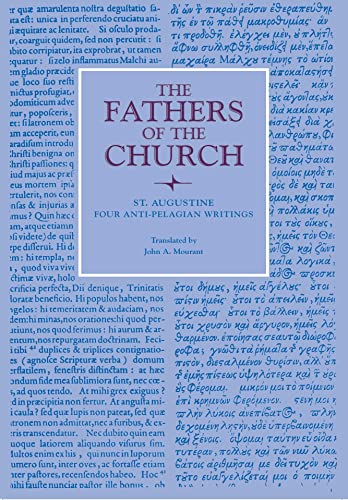 Four Anti-Pelagian Writings: Vol. 86 (Fathers of the Church Patristic)