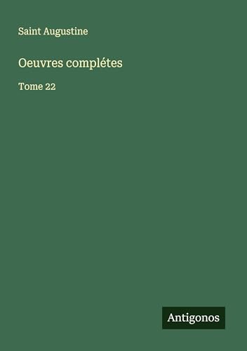 Oeuvres complétes: Tome 22 Oeuvres complétes: Tome 22 von Antigonos Verlag