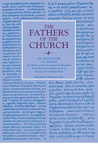 On Genesis Two Books on Genesis Against the Manichees; And, on the Literal Interpretation of Genesis, an Unfinished Book: Two Books on Genesis Against ... Book, Vol. 84 (The Fathers of the Church, 84)