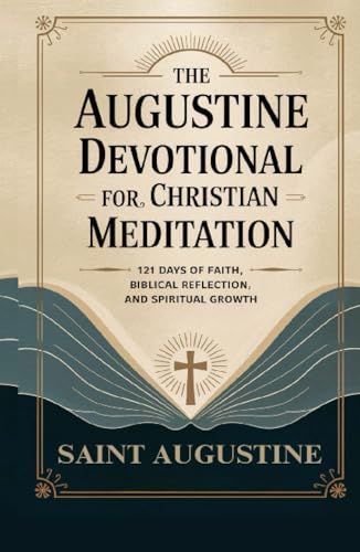 The Augustine Devotional for Christian Meditation: 121 Days of Faith, Biblical Reflection, and Spiritual Growth von Grapevine