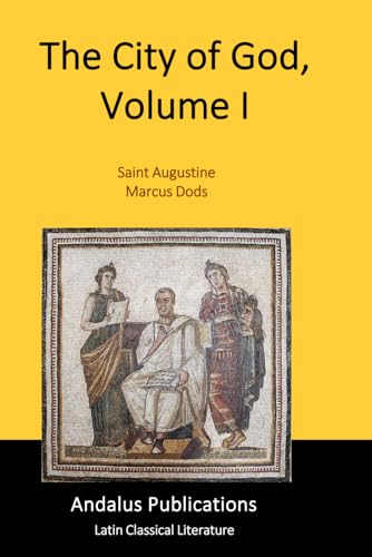 The City of God, Volume I The City of God, Volume I von Independently published