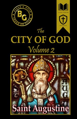 The City of God (Black & Gold Classics): Volume 2
