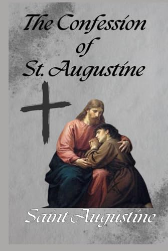 The Confessions Of St. Augustine The Confessions Of St. Augustine von Independently published
