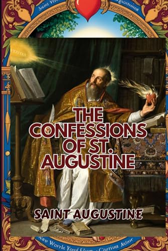 The Confessions Of St. Augustine The Confessions Of St. Augustine von Independently published