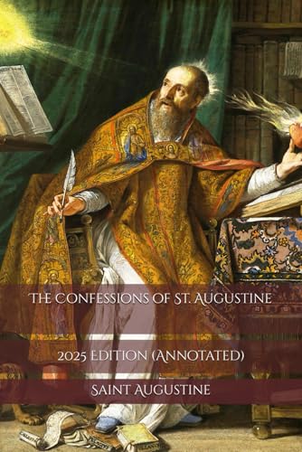 The Confessions of St. Augustine: 2025 Edition (Annotated) von Independently published