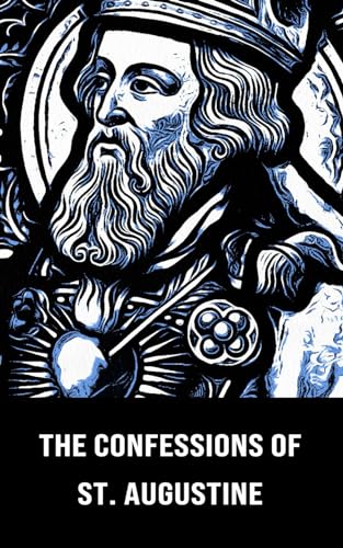 The Confessions of St. Augustine: Annotated von Independently published