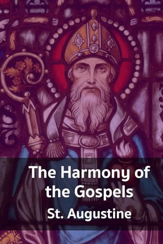 The Harmony of the Gospels The Harmony of the Gospels von Independently published