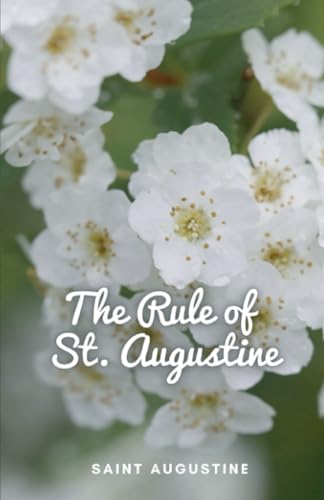 The Rule of St. Augustine The Rule of St. Augustine von Editorial Cervantes Digital