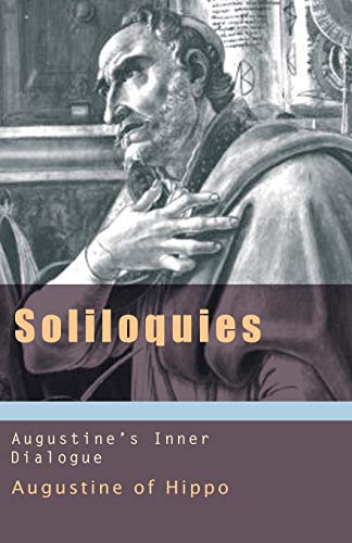Soliloquies: Augustine's Inner Dialogue (Works of Saint Augustine) von New City Press