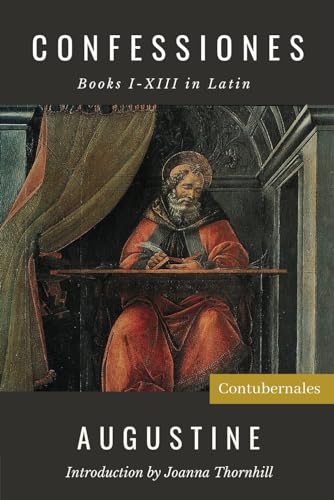 Confessiones: Books I-XIII in Latin von Contubernales