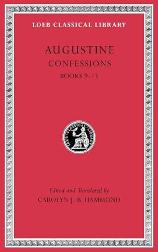 Confessions: Books 9-13 (Loeb Classical Library, Band 27)