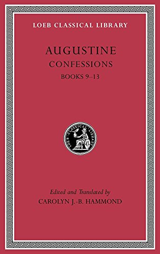 Confessions: Books 9-13 (Loeb Classical Library, Band 27)