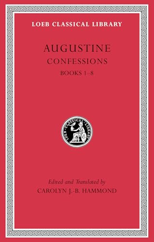 Augustine Confessions: Books 1-8 (Loeb Classical Library, Band 26)