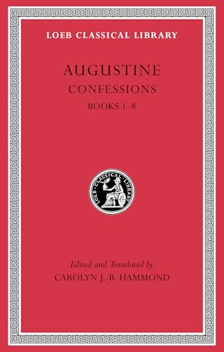 Augustine Confessions: Books 1-8 (Loeb Classical Library, Band 26) von Harvard University Press