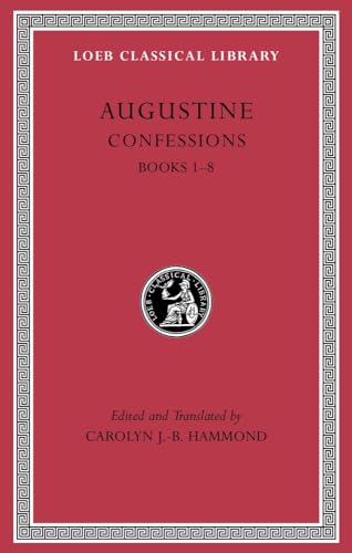Augustine Confessions: Books 1-8 (Loeb Classical Library, Band 26)