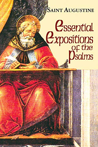 Essential Expositions of the Psalms (The Works of Saint Augustine)
