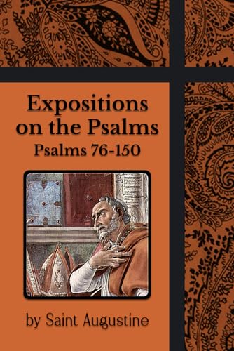Expositions on the Psalms: Psalms 76–150 Expositions on the Psalms: Psalms 76–150 von Henderson Publishing