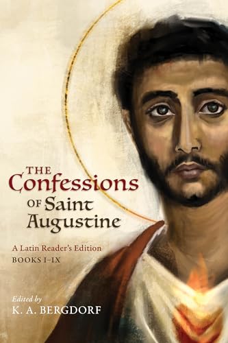 The Confessions of Saint Augustine: A Latin Reader's Edition Books I-IX von Emmaus Academic
