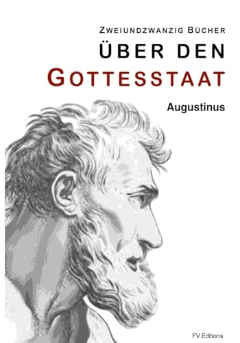 Über den Gottesstaat (Zweiundzwanzig Bücher) von CREATESPACE