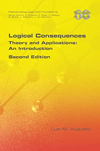 Logical Consequences: Theory and Applications: An Introduction. 2nd Edition Logical Consequences: Theory and Applications: An Introduction. 2nd Edition