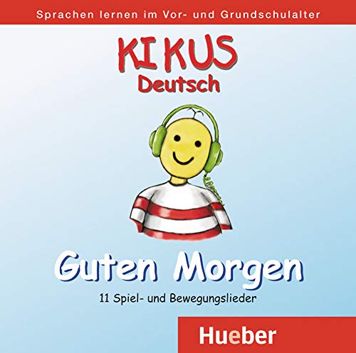 KIKUS Deutsch: Deutsch als Fremdsprache/Deutsch als Zweitsprache / Audio-CD „Guten Morgen“ (KIKUS-Materialien)