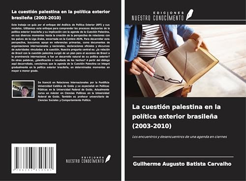 La cuestión palestina en la política exterior brasileña (2003-2010): Los encuentros y desencuentros de una agenda en ciernes von Ediciones Nuestro Conocimiento