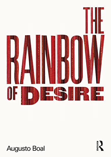 The Rainbow of Desire: The Boal Method of Theatre and Therapy (Augusto Boal) von Routledge