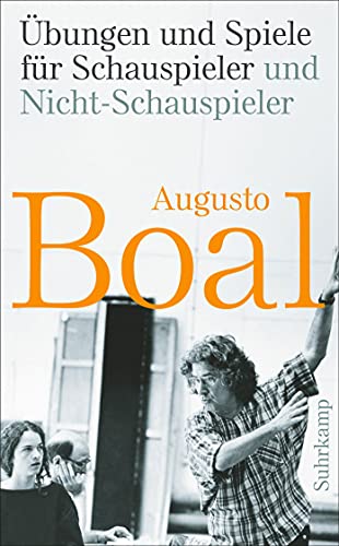 Übungen und Spiele für Schauspieler und Nicht-Schauspieler: Aktualisierte und erweiterte Ausgabe (suhrkamp taschenbuch) von Suhrkamp Verlag AG