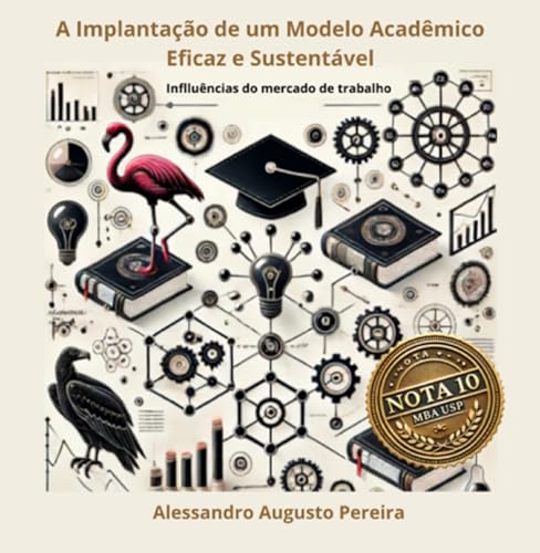 A Implantação De Um Modelo Acadêmico Eficaz E Sustentável von CLUBE DE AUTORES