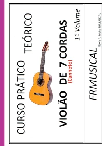 Curso Pr tico Te rico Viol o 7 Cordas [n o Destro/canhoto] von Clube de Autores
