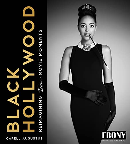 Black Hollywood: Reimagining Iconic Movie Moments (Photography Coffee Table Book, Perfect Gift for Classic Hollywood Movie Lovers) von Sourcebooks